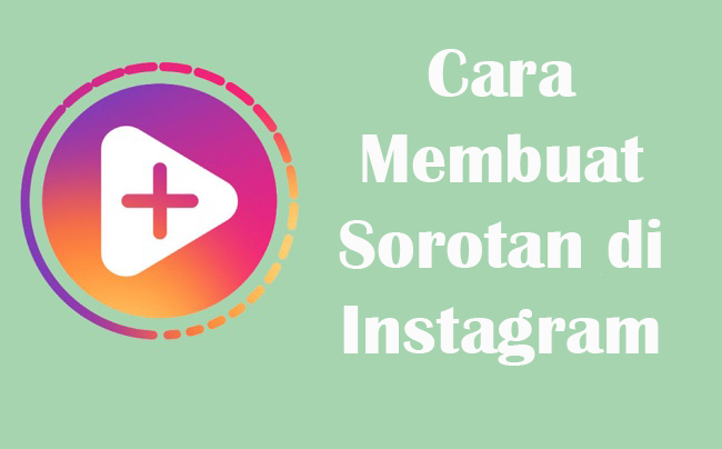 cara-membuat-sorotan-di-instagram