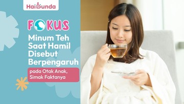 minum-teh-saat-hamil-disebut-berpengaruh-pada-otak-anak,-simak-faktanya