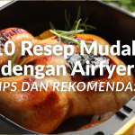 10-resep-air-fryer-pilihan-yang-wajib-dicoba-di-rumah