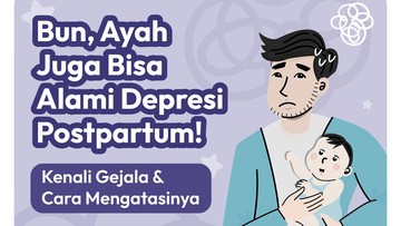 bun,-ayah-juga-bisa-alami-depresi-postpartum!