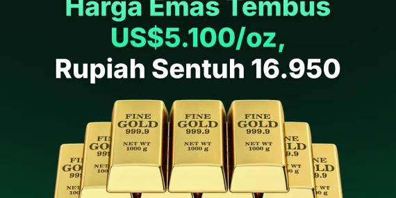 Bibit Weekly – Harga Emas Tembus US$5.100 per oz, Rupiah Sentuh 16.950