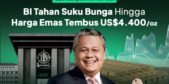 Bibit Weekly – BI Tahan Suku Bunga hingga Harga Emas Tembus US$4.400/oz