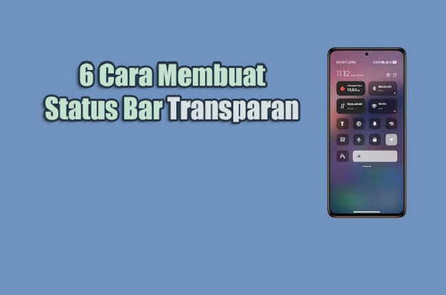 cara-membuat-status-bar-android-menjadi-transparan
