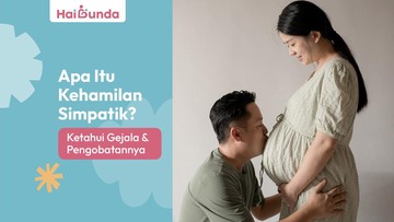 apa-itu-kehamilan-simpatik?-ketahui-gejala-dan-pengobatannya
