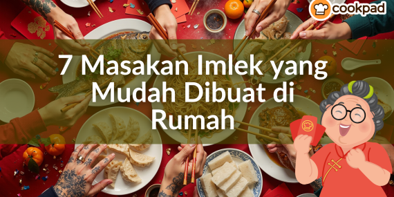 7 Masakan Imlek Halal Pembawa Keberuntungan yang Mudah Dibuat di Rumah