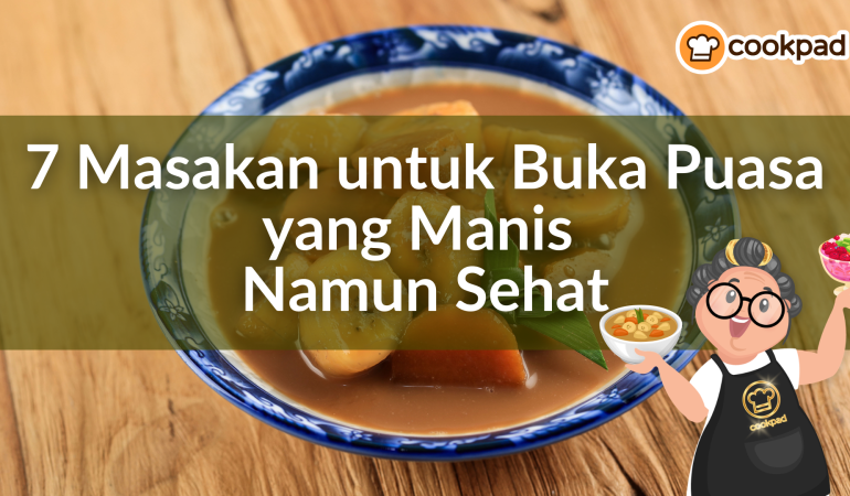 7-masakan-untuk-buka-puasa-yang-manis-namun-sehat