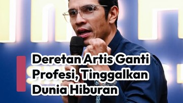 deretan-artis-ganti-profesi,-tinggalkan-dunia-hiburan