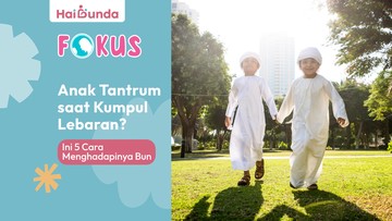 anak-tantrum-saat-kumpul-lebaran?-ini-5-cara-menghadapinya-bun