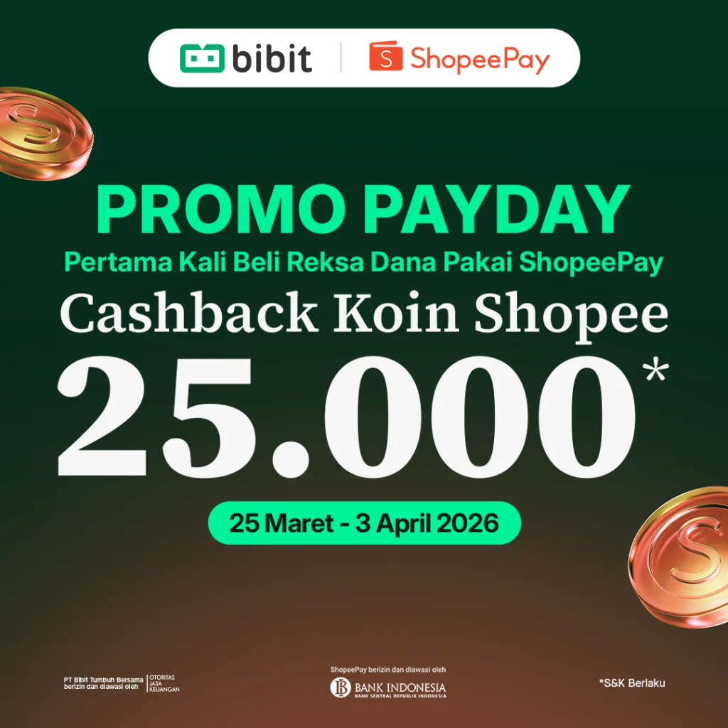 payday-promo:-investasi-reksa-dana-di-bibit-pakai-shopeepay-dan-raih-cashback-25.000-koin-shopee