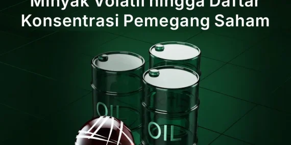 Bibit Weekly – Minyak Volatil hingga Daftar Konsentrasi Pemegang Saham