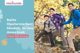 balita-hipotermia-saat-mendaki,-ini-usia-aman-anak-diajak-naik-gunung