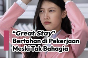 “great-stay”-bertahan-di-pekerjaan-meski-tak-bahagia