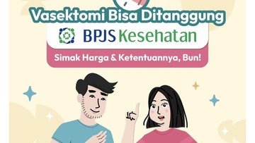 vasektomi-bisa-ditanggung-bpjs-kesehatan,-simak-harga-dan-ketentuannya-bun!