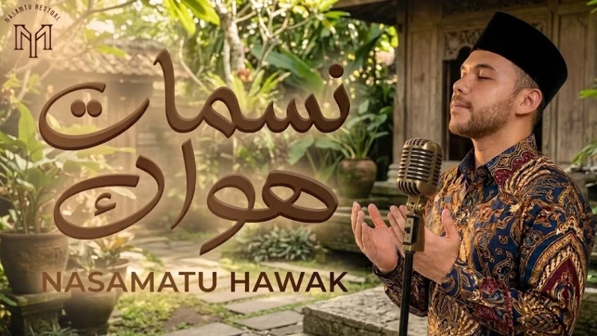 lirik-lagu-nasamatu-hawaka-lengkap:-tulisan-arab-dan artinya 
