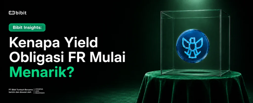 bibit-insights:-yield-obligasi-fr-mulai-menarik,-kenapa?