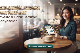 cara-memilih-franchise-di-era-teknologi-agar-bisnis-tumbuh-lebih-optimal