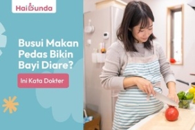 busui-makan-pedas-bikin-bayi-diare,-mitos-atau-fakta?