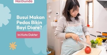 busui-makan-pedas-bikin-bayi-diare,-mitos-atau-fakta?