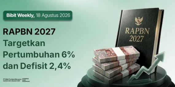 bibit-weekly-–-rapbn-2027-targetkan-pertumbuhan-6%-dan-defisit-2,4%