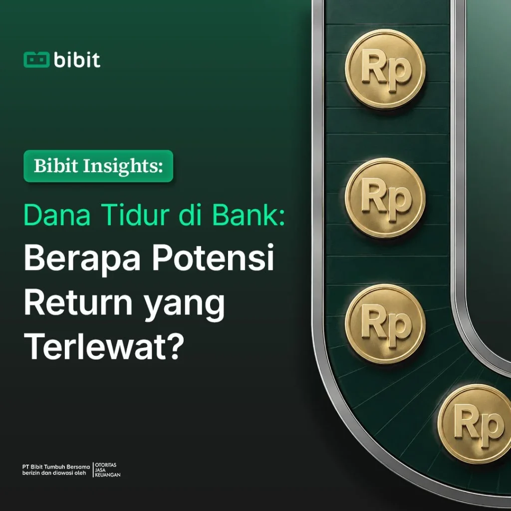 bibit-insights-–-apakah-dana-idle-di-tabunganmu-sudah-memberikan-return-optimal?