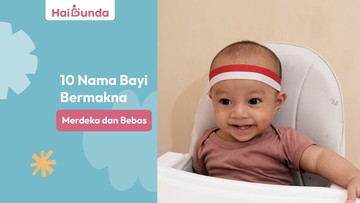 10-inspirasi-nama-bayi-bermakna-merdeka-dan-bebas